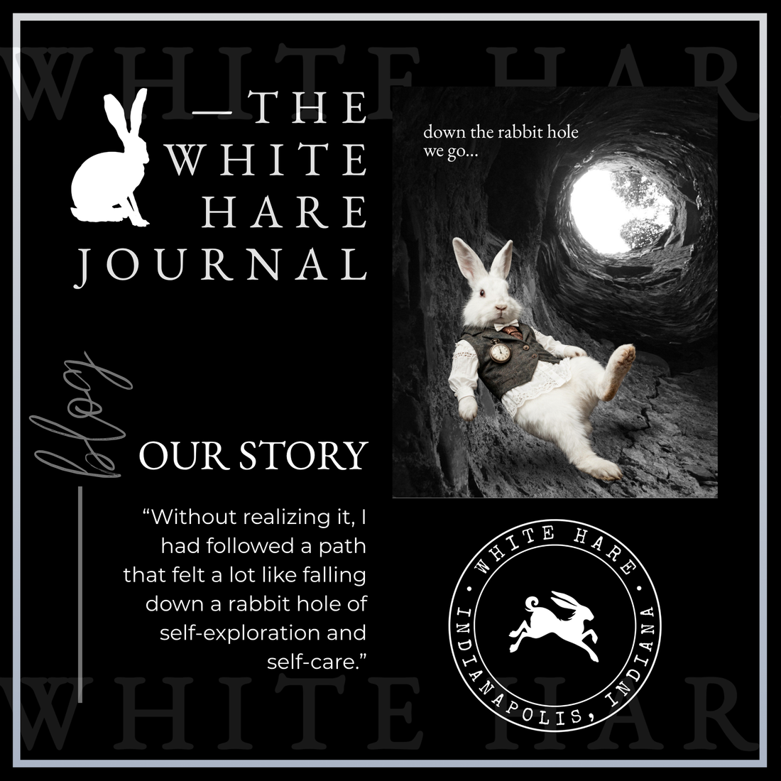 Graphic for White Hare Journal blog post titled “Our Story” featuring white rabbit in waistcoat lounging in a rabbit hole, self‑care and self‑exploration quote, White Hare Indianapolis Indiana logo